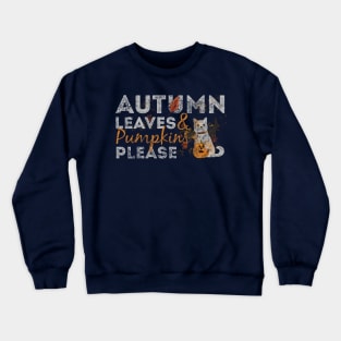 Autumn Leaves and Pumpkins Please Crewneck Sweatshirt